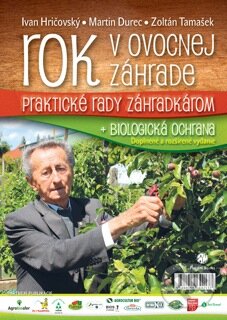 Kniha: Rok v ovocnej záhrade (Ivan Hričovský, Martin Durec a Zoltán Tamašek). Plat4M Books, 2014 Kniha: Rok v ovocnej záhrade (Ivan Hričovský, Martin Durec a Zoltán Tamašek). Plat4M Books, 2014