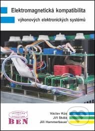 Kniha: Elektromagnetická kompatibilita výkonových elektronických systémů (Jiří Hammerbauer, Jiří Skála a Václav Kůs). BEN - technická literatura, 2013 Kniha: Elektromagnetická kompatibilita výkonových elektronických systémů (Jiří Hammerbauer, Jiří Skála a Václav Kůs). BEN - technická literatura, 2013