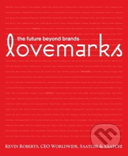 Kniha: Lovemarks (Kevin Roberts). powerHouse Books, 2005 Kniha: Lovemarks (Kevin Roberts). powerHouse Books, 2005