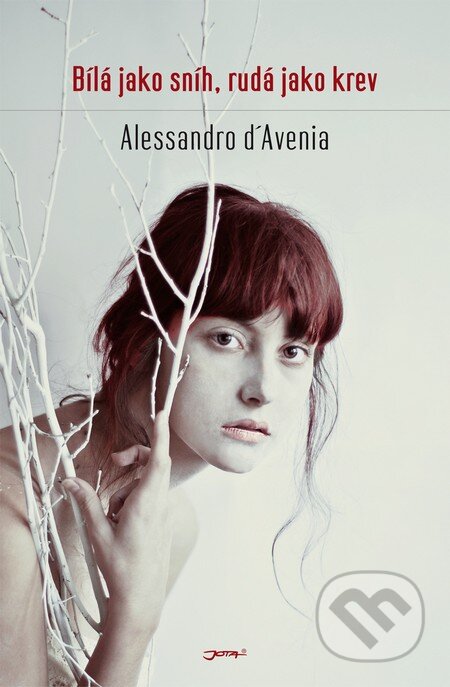 Kniha: Bílá jako sníh, rudá jako krev (Alessandro d'Avenia). Jota, 2014 Kniha: Bílá jako sníh, rudá jako krev (Alessandro d'Avenia). Jota, 2014