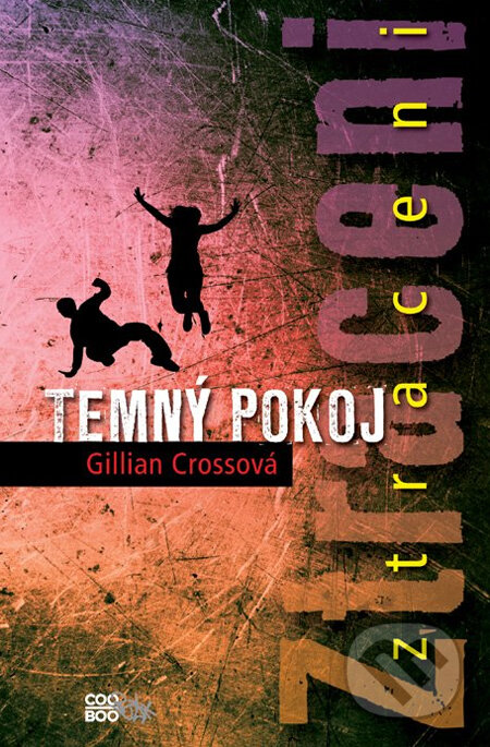 Kniha: Ztraceni: Temný pokoj (Gillian Crossová). CooBoo CZ Kniha: Ztraceni: Temný pokoj (Gillian Crossová). CooBoo CZ