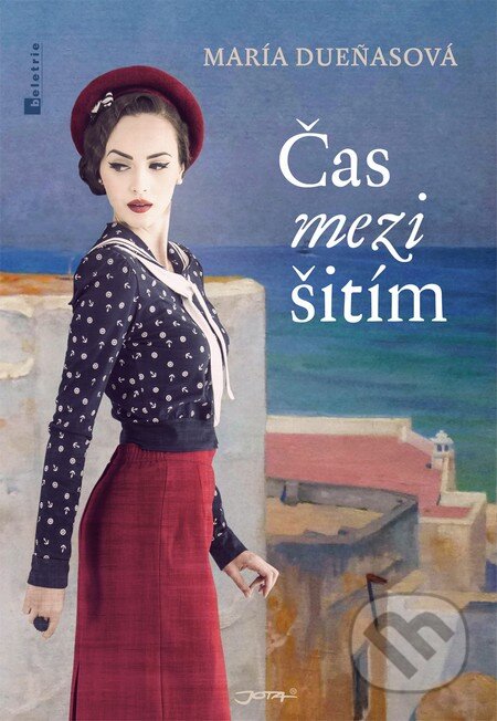 Kniha: Čas mezi šitím (María Dueñas). Jota, 2014 Kniha: Čas mezi šitím (María Dueñas). Jota, 2014