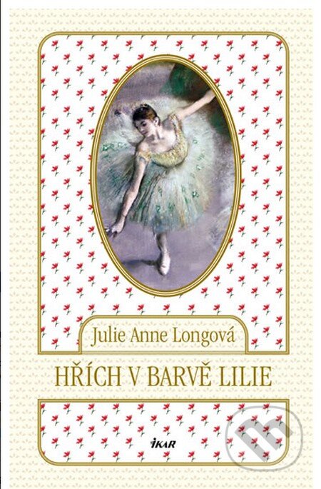 Kniha: Hřích v barvě lilie (Julie Anne Long). Ikar CZ, 2014 Kniha: Hřích v barvě lilie (Julie Anne Long). Ikar CZ, 2014