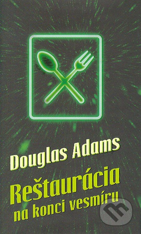 Kniha: Reštaurácia na konci vesmíru (Douglas Adams). Slovart, 2014 Kniha: Reštaurácia na konci vesmíru (Douglas Adams). Slovart, 2014