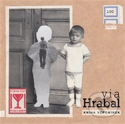 Kniha: Via Hrabal (Novela Bohemica). Novela Bohemica, 2014 Kniha: Via Hrabal (Novela Bohemica). Novela Bohemica, 2014
