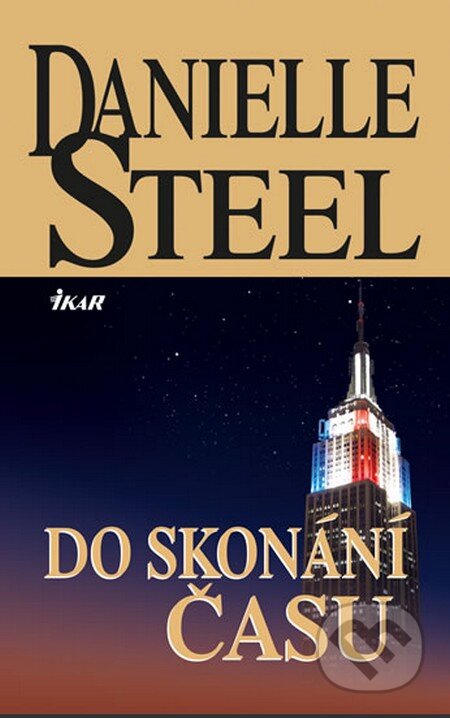 Kniha: Do skonání času (Danielle Steel). Ikar CZ, 2014 Kniha: Do skonání času (Danielle Steel). Ikar CZ, 2014