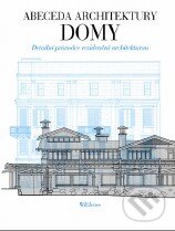 Kniha: Abeceda architektury - Domy (Will Jones). Slovart CZ, 2014 Kniha: Abeceda architektury - Domy (Will Jones). Slovart CZ, 2014