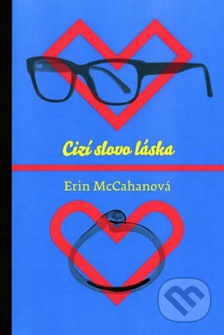 Kniha: Cizí slovo láska (Erin McCahan). Fortuna Libri ČR, 2014 Kniha: Cizí slovo láska (Erin McCahan). Fortuna Libri ČR, 2014