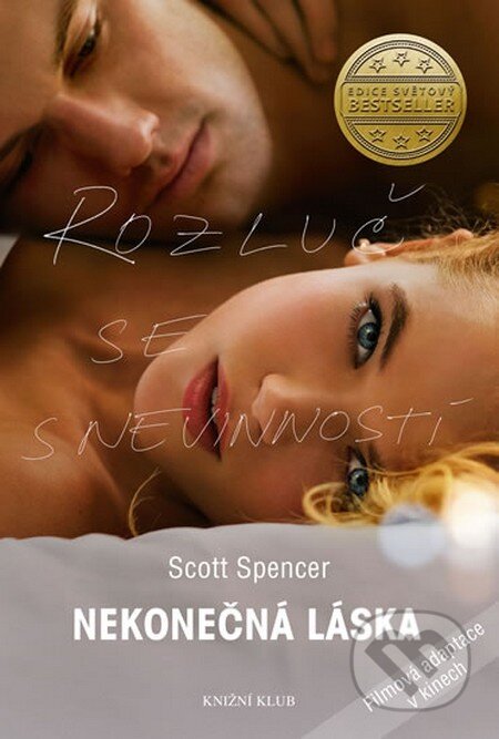 Kniha: Nekonečná láska (Scott Spencer). Knižní klub, 2014 Kniha: Nekonečná láska (Scott Spencer). Knižní klub, 2014