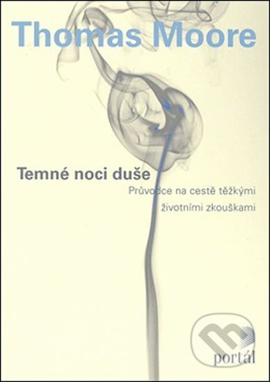 Kniha: Temné noci duše (Thomas Moore). Portál, 2014 Kniha: Temné noci duše (Thomas Moore). Portál, 2014