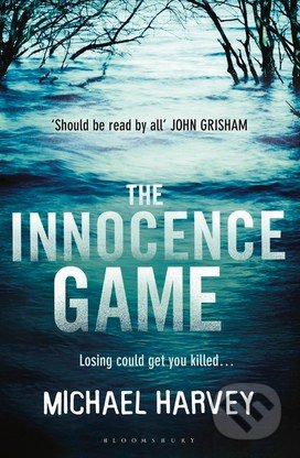 The Innocence Game - Michael Harvey, Bloomsbury, 2014