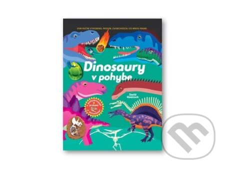 Kniha: Dinosaury v pohybe (David Hawcock). Svojtka&Co., 2022 Kniha: Dinosaury v pohybe (David Hawcock). Svojtka&Co., 2022