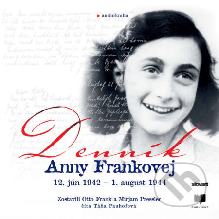 Audiokniha: Denník Anny Frankovej (Mirjam Pressler a Otto H. Frank). Publixing, Slovart, 2022 Audiokniha: Denník Anny Frankovej (Mirjam Pressler a Otto H. Frank). Publixing, Slovart, 2022