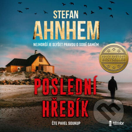 Audiokniha: Poslední hřebík (Stefan Ahnhem). Témbr, 2022 Audiokniha: Poslední hřebík (Stefan Ahnhem). Témbr, 2022