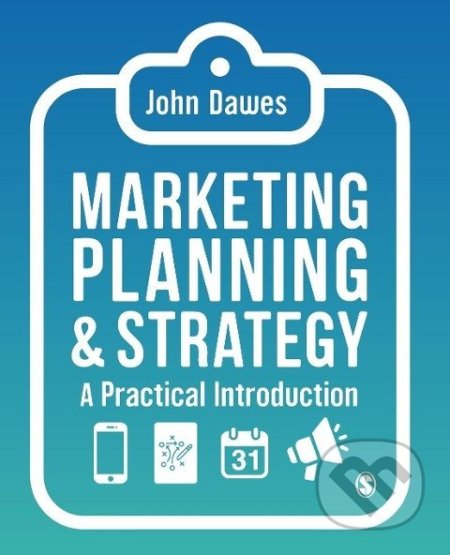 Kniha: Marketing Planning & Strategy (John Dawes). Sage Publications, 2021 Kniha: Marketing Planning & Strategy (John Dawes). Sage Publications, 2021