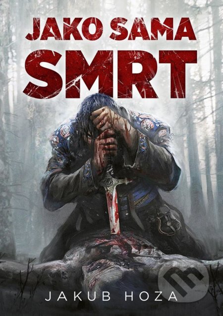 Kniha: Jako sama smrt (Jakub Hoza). Mystery Press, 2022 Kniha: Jako sama smrt (Jakub Hoza). Mystery Press, 2022