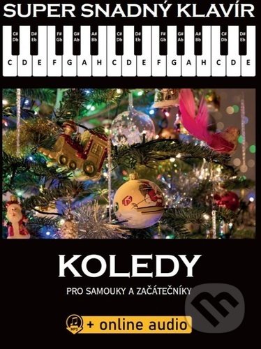 Kniha: Super snadný klavír - Koledy (Hudební e-knihkupectví). Hudební e-knihkupectví, 2022 Kniha: Super snadný klavír - Koledy (Hudební e-knihkupectví). Hudební e-knihkupectví, 2022