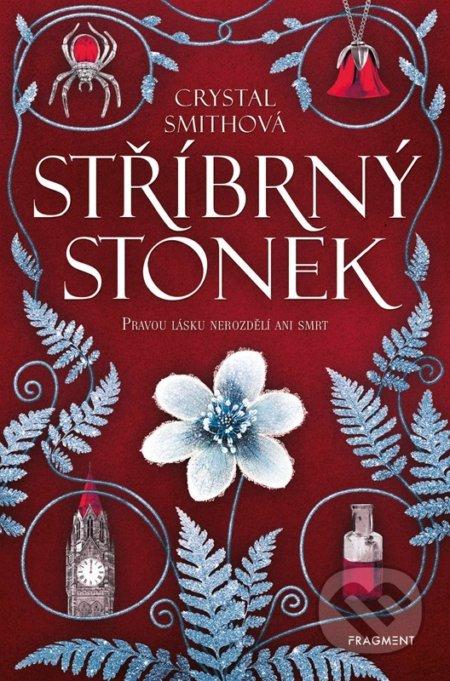 Kniha: Stříbrný stonek (Crystal Smith). Nakladatelství Fragment, 2022 Kniha: Stříbrný stonek (Crystal Smith). Nakladatelství Fragment, 2022