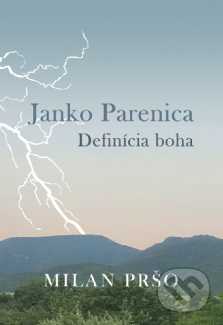 Kniha: Janko Parenica – Definícia boha (Milan Pršo). Milan Pršo, 2022 Kniha: Janko Parenica – Definícia boha (Milan Pršo). Milan Pršo, 2022