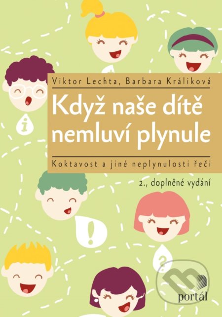Kniha: Když naše dítě nemluví plynule (Barbara Králiková a Lechta). Portál, 2022 Kniha: Když naše dítě nemluví plynule (Barbara Králiková a Lechta). Portál, 2022