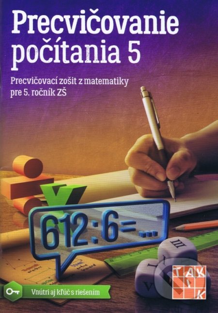 Kniha: Precvičovanie počítania 5 (Taktik). Taktik, 2022 Kniha: Precvičovanie počítania 5 (Taktik). Taktik, 2022