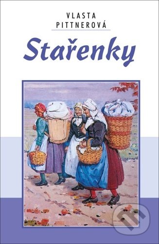 Kniha: Stařenky (Vlasta Pittnerová). Akcent, 2022 Kniha: Stařenky (Vlasta Pittnerová). Akcent, 2022