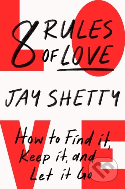 Kniha: 8 Rules of Love (Jay Shetty), 2023 Kniha: 8 Rules of Love (Jay Shetty), 2023