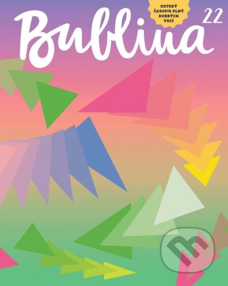 Kniha: Bublina 22 (detský časopis) (Bublina print). Bublina print, 2022 Kniha: Bublina 22 (detský časopis) (Bublina print). Bublina print, 2022
