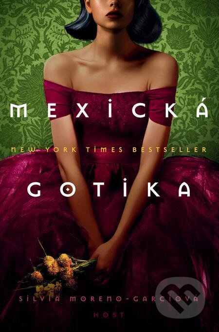 E-kniha: Mexická gotika (Silvia Moreno-Garcia). Host, 2021 E-kniha: Mexická gotika (Silvia Moreno-Garcia). Host, 2021