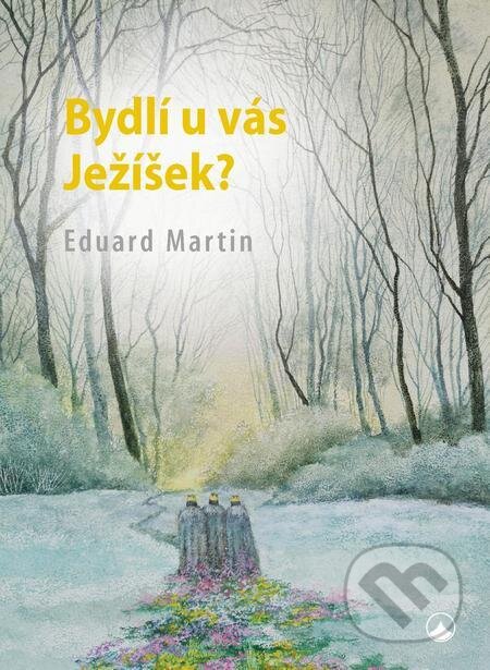 E-kniha: Bydlí u Vás Ježíšek? (Eduard Martin). Karmelitánské nakladatelství, 2022 E-kniha: Bydlí u Vás Ježíšek? (Eduard Martin). Karmelitánské nakladatelství, 2022