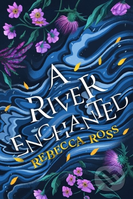 Kniha: A River Enchanted (Rebecca Ross), 2022 Kniha: A River Enchanted (Rebecca Ross), 2022