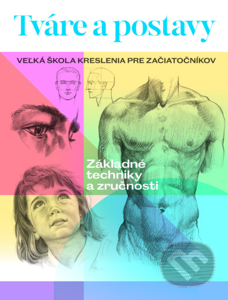 Kniha: Tváre a postavy (Walter Foster). Slovart, 2023 Kniha: Tváre a postavy (Walter Foster). Slovart, 2023