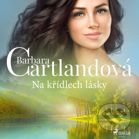 Audiokniha: Na křídlech lásky (Barbara Cartlandová). Saga Egmont, 2022 Audiokniha: Na křídlech lásky (Barbara Cartlandová). Saga Egmont, 2022
