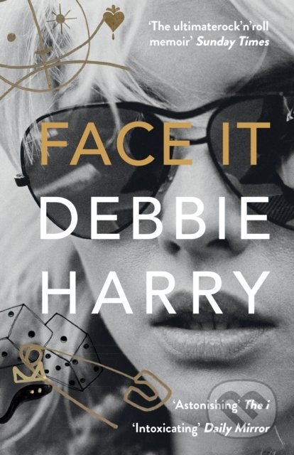 Kniha: Face It (Debbie Harry). HarperCollins, 2022 Kniha: Face It (Debbie Harry). HarperCollins, 2022