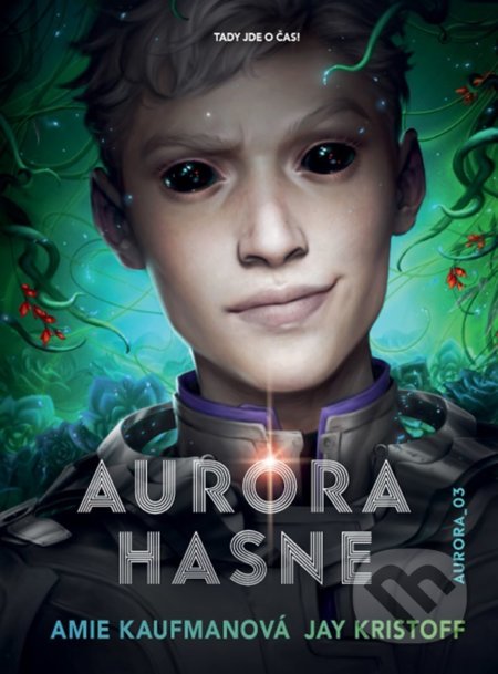 Kniha: Aurora hasne (Amie Kaufman a Jay Kristoff). CooBoo CZ, 2022 Kniha: Aurora hasne (Amie Kaufman a Jay Kristoff). CooBoo CZ, 2022