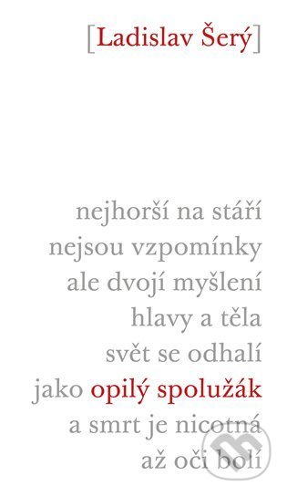 Kniha: Opilý spolužák (Ladislav Šerý). Malvern, 2022 Kniha: Opilý spolužák (Ladislav Šerý). Malvern, 2022