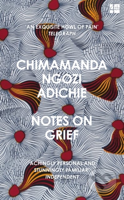 Kniha: Notes on Grief (Chimamanda Ngozi Adichie). HarperCollins, 2022 Kniha: Notes on Grief (Chimamanda Ngozi Adichie). HarperCollins, 2022