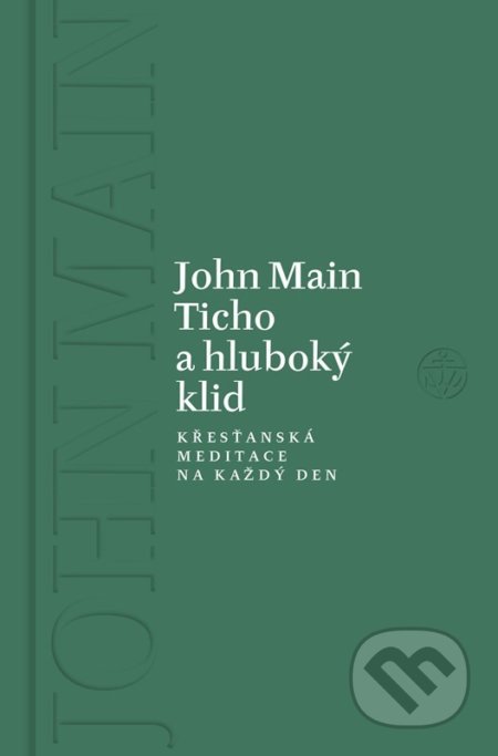 Kniha: Ticho a hluboký klid (John Main). Vyšehrad, 2022 Kniha: Ticho a hluboký klid (John Main). Vyšehrad, 2022