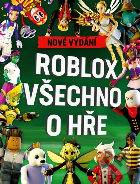 Kniha: Roblox 100% neoficiální. Všechno o hře. Nové vydání (Egmont ČR). Egmont ČR, 2022 Kniha: Roblox 100% neoficiální. Všechno o hře. Nové vydání (Egmont ČR). Egmont ČR, 2022