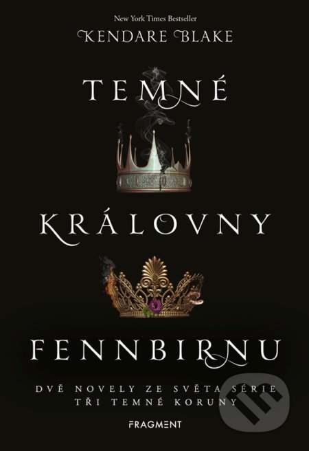 Kniha: Temné královny Fennbirnu (Kendare Blake). Nakladatelství Fragment, 2022 Kniha: Temné královny Fennbirnu (Kendare Blake). Nakladatelství Fragment, 2022