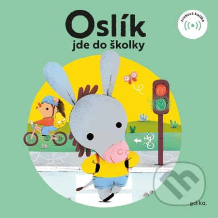 Kniha: Oslík jde do školky (Eva Mrázková). Edika, 2022 Kniha: Oslík jde do školky (Eva Mrázková). Edika, 2022
