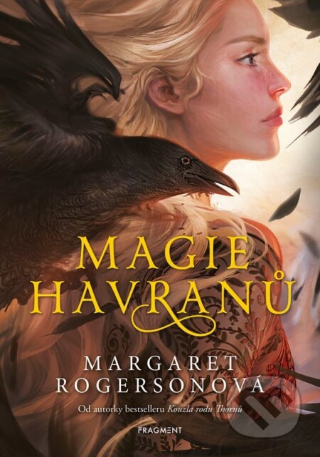 Kniha: Magie havranů (Margaret Rogerson). Nakladatelství Fragment, 2022 Kniha: Magie havranů (Margaret Rogerson). Nakladatelství Fragment, 2022