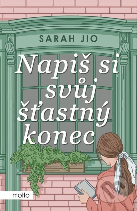 Kniha: Napiš si svůj šťastný konec (Sarah Jio). Motto, 2022 Kniha: Napiš si svůj šťastný konec (Sarah Jio). Motto, 2022