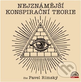 Audiokniha: Nejznámější konspirační teorie (Supraphon). Supraphon, 2022 Audiokniha: Nejznámější konspirační teorie (Supraphon). Supraphon, 2022