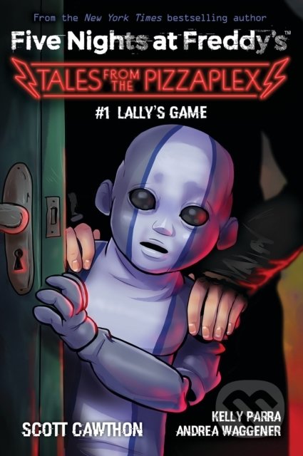 Kniha: Lally's Game (Andrea Waggener, Kelly Parra a Scott Cawthon). Scholastic, 2022 Kniha: Lally's Game (Andrea Waggener, Kelly Parra a Scott Cawthon). Scholastic, 2022