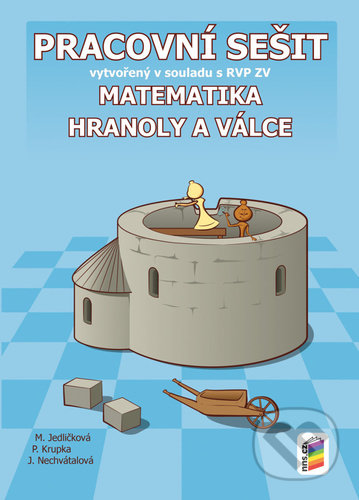 Kniha: Matematika 8 Hranoly a válce Pracovní sešit (Michaela Jedličková, Peter Krupka a Jana Nechvátalová). Nakladatelství Nová škola Brno, 2022 Kniha: Matematika 8 Hranoly a válce Pracovní sešit (Michaela Jedličková, Peter Krupka a Jana Nechvátalová). Nakladatelství Nová škola Brno, 2022