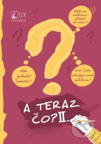 Kniha: A teraz čo? II. (TV LUX). TV LUX, 2022 Kniha: A teraz čo? II. (TV LUX). TV LUX, 2022
