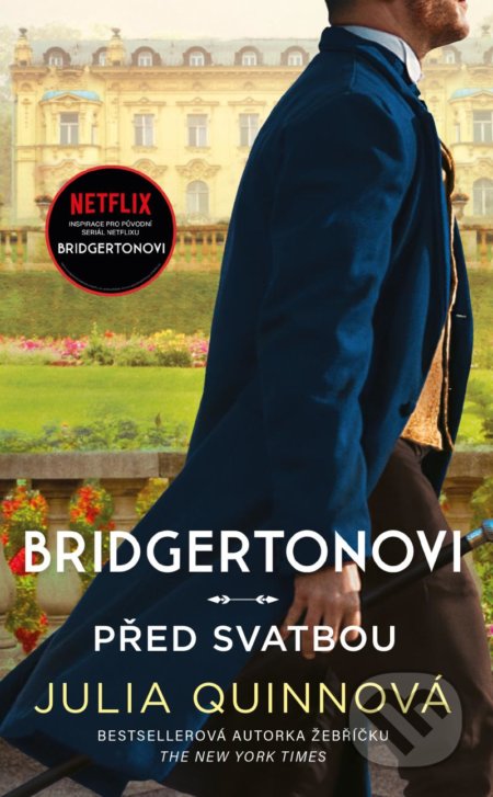 Kniha: Bridgertonovi: Před svatbou (Julia Quinn). Ikar CZ, 2022 Kniha: Bridgertonovi: Před svatbou (Julia Quinn). Ikar CZ, 2022
