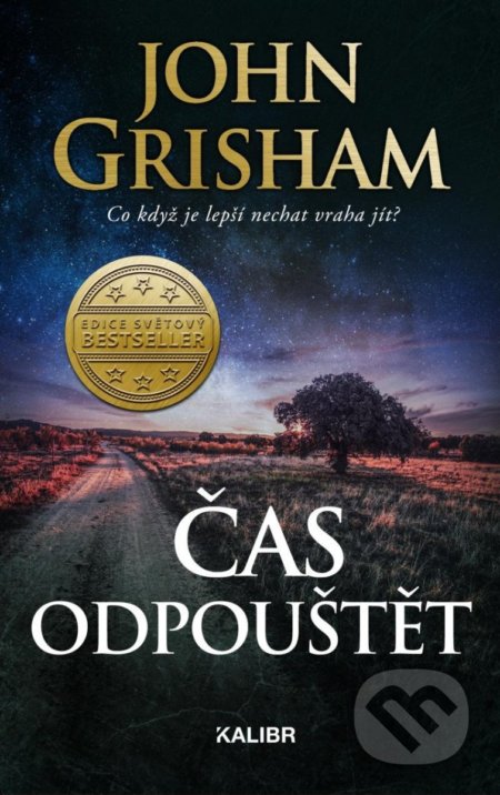 Kniha: Čas odpouštět (John Grisham). Kalibr, 2022 Kniha: Čas odpouštět (John Grisham). Kalibr, 2022