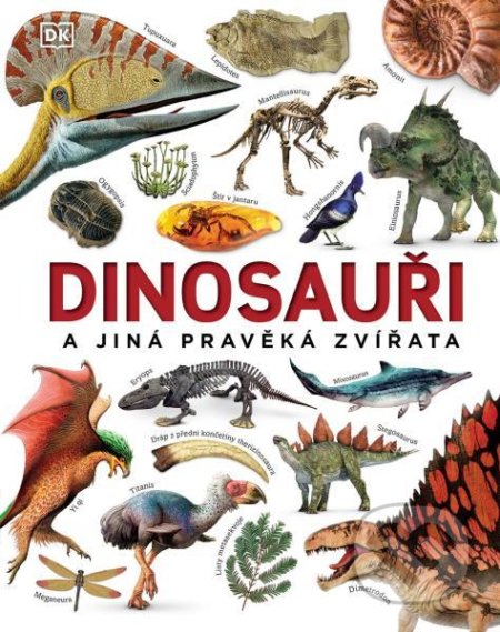 Kniha: Dinosauři a jiná pravěká zvířata (John Woodward). Slovart CZ, 2022 Kniha: Dinosauři a jiná pravěká zvířata (John Woodward). Slovart CZ, 2022